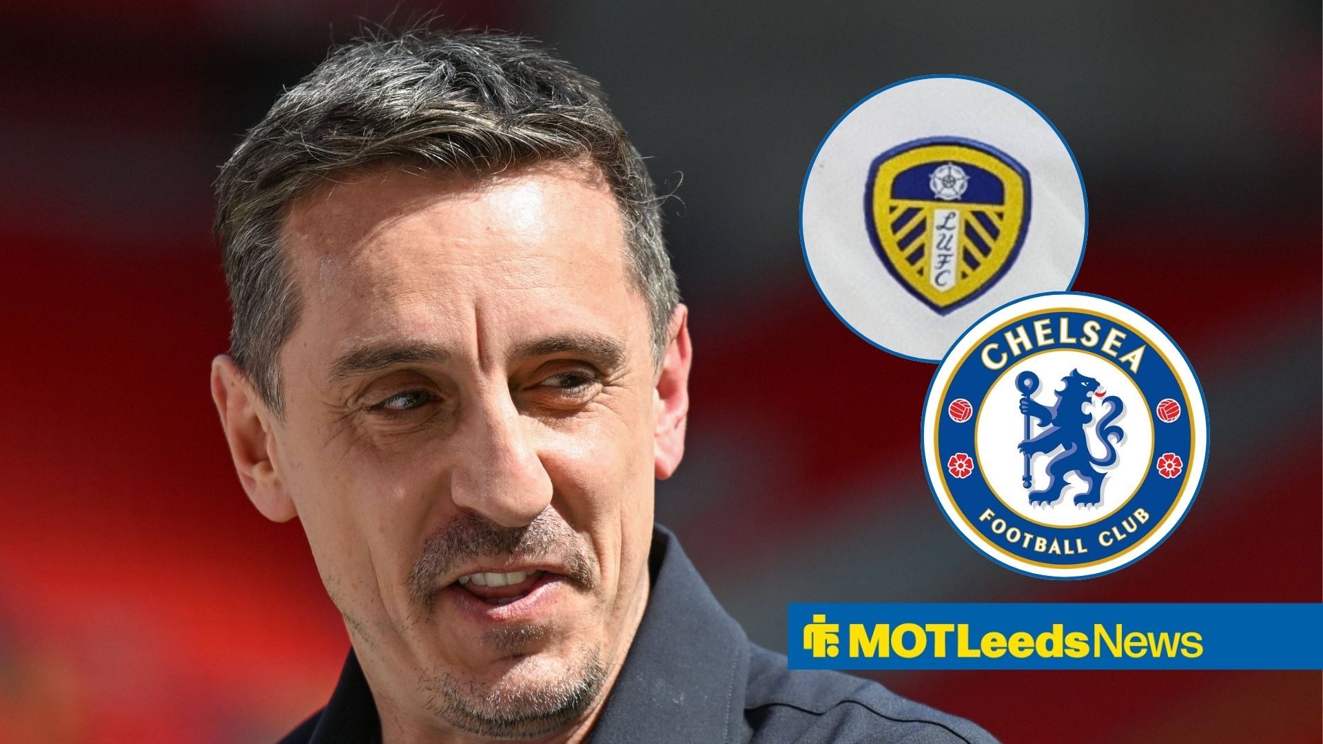 Gary Neville loves what he kept seeing Leeds star do vs Chelsea: 'Brilliant"