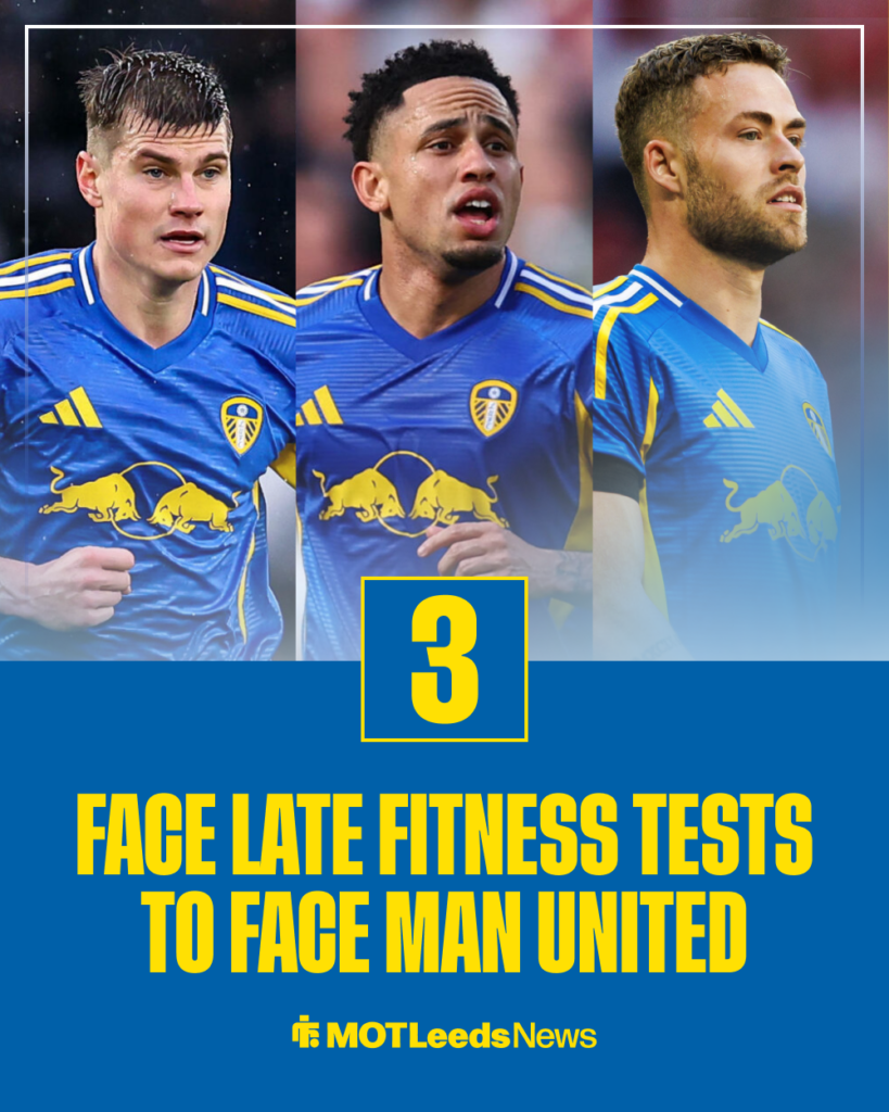 Leeds United fitness tests vs Manchester United