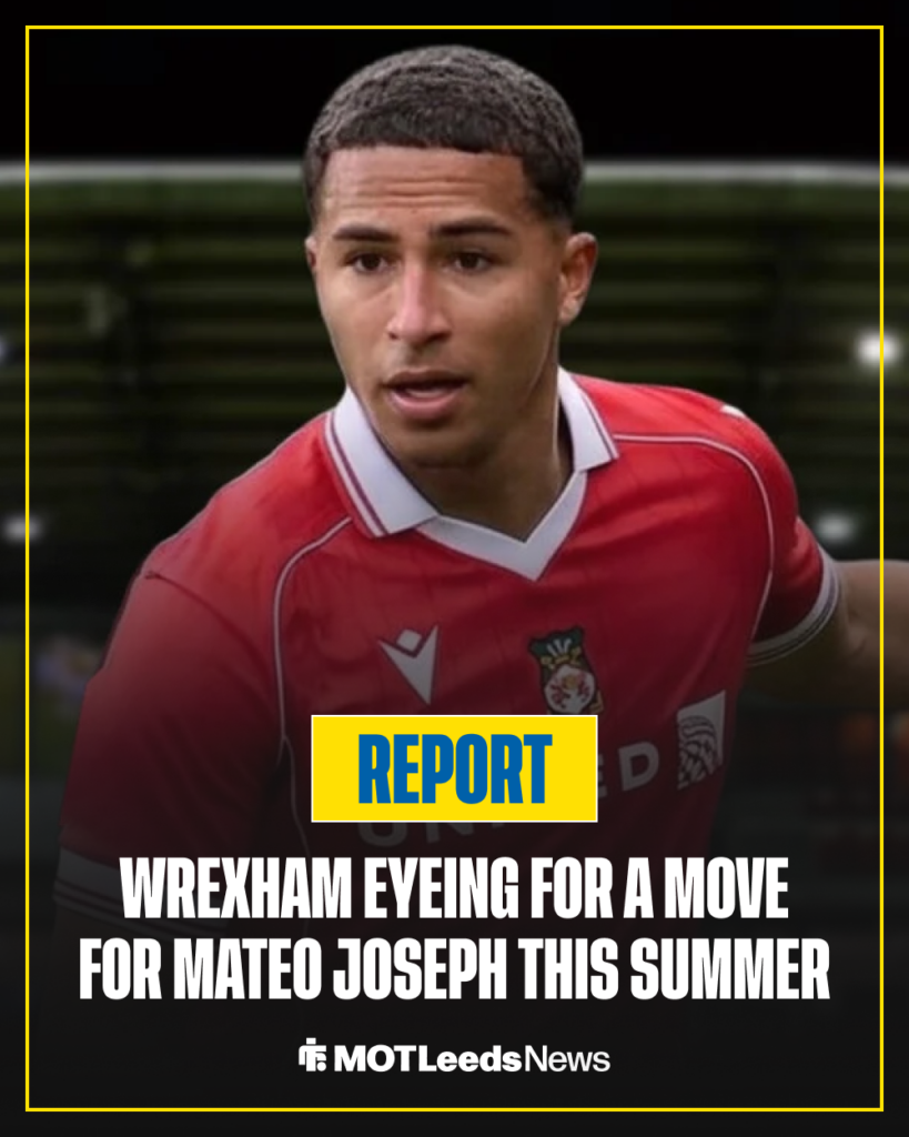 Wrexham are eyeing up a summer move for Mateo Joseph of Leeds United.